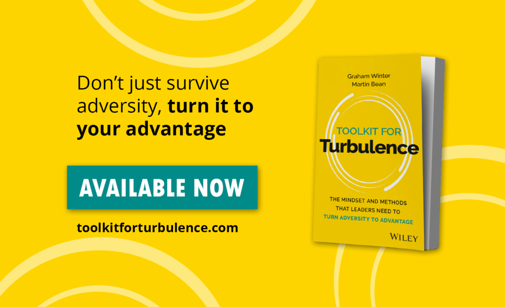Toolkit for Turbulence - The mindset and methods that leaders need to turn adversity to advantage